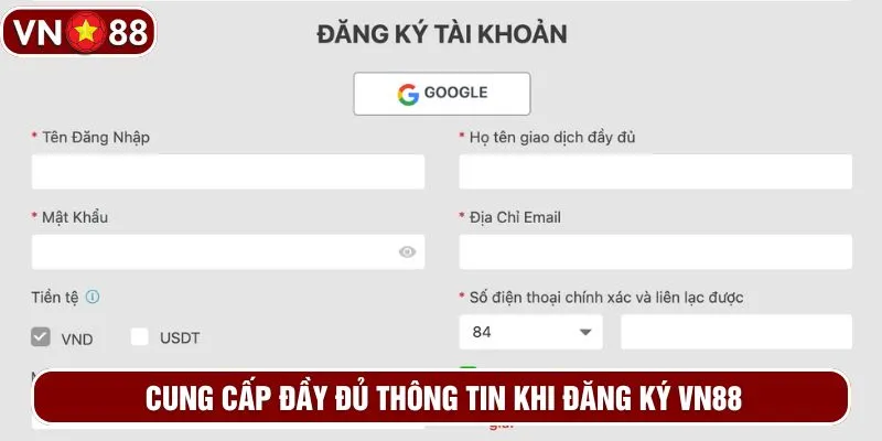 Cung cấp đầy đủ thông tin khi đăng ký VN88