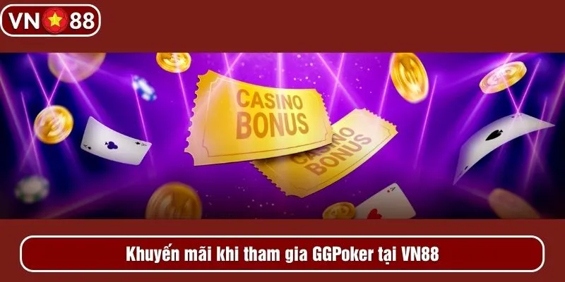 Khuyến mãi khi tham gia GGPoker tại VN88
