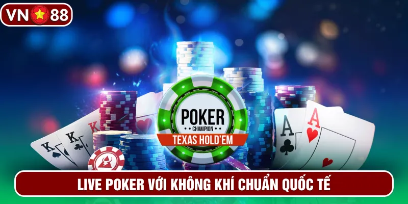 Live casino VN88 Poker với gameplay đầy kịch tính
