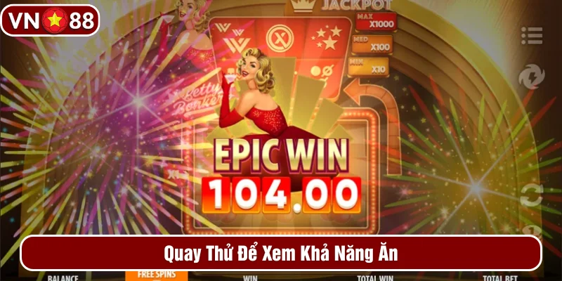 Quay thử để nhận diện khả năng ăn trong game