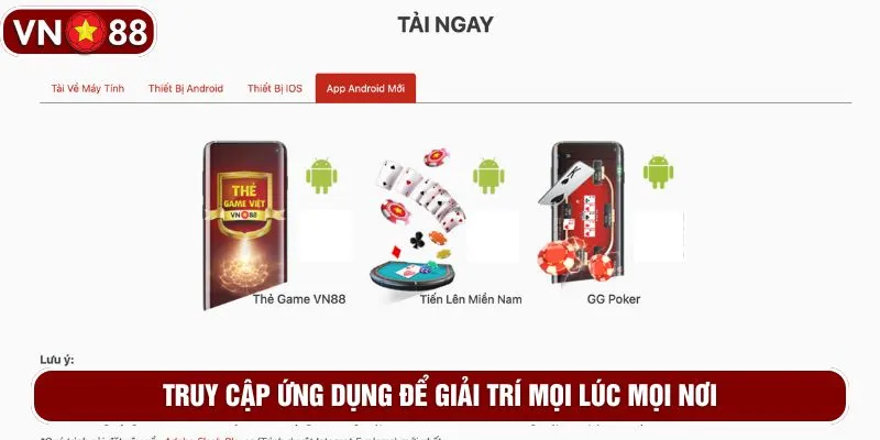 Truy cập ứng dụng để giải trí mọi lúc mọi nơi