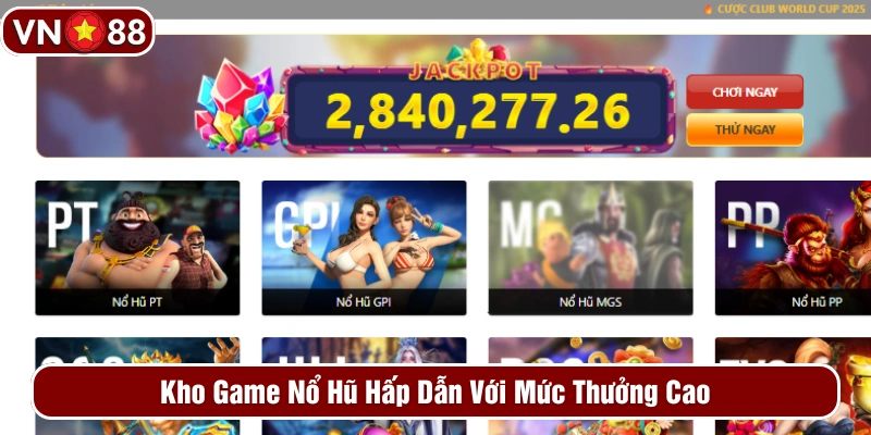 Trải nghiệm cùng kho game nổ hũ hot 
